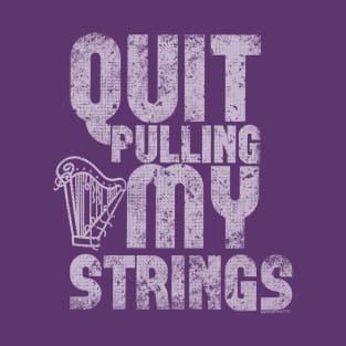 Quit Pulling My Strings T-Shirt