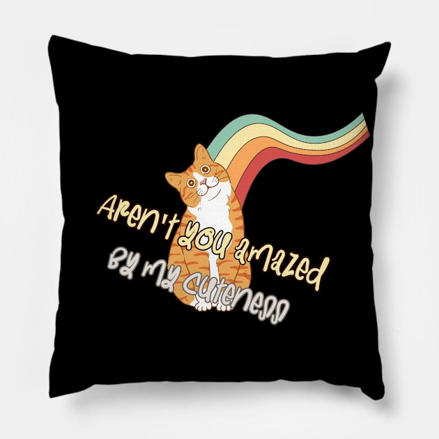 Aren't You Amazed By My Cuteness Pillow by NICHE&NICHE