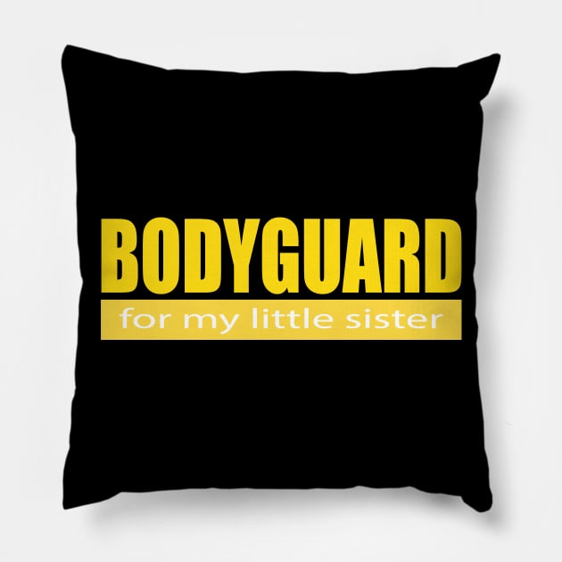 Bodyguard For my Little Sister Pillow by ZeroOne