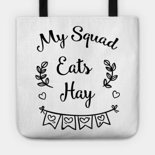 My Squad Eats Hay Horse Horse Lover Funny Gifts Tote