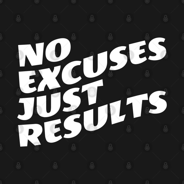 No Excuses Just Results by Texevod