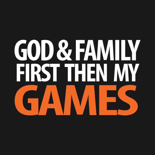 god & family first then my games by tarekmonam