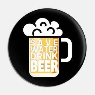 Save Water Drink Beer Pin