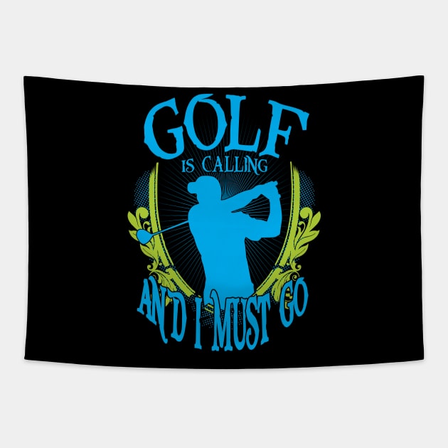 Golf is Calling and I Must Go Tapestry by golf365