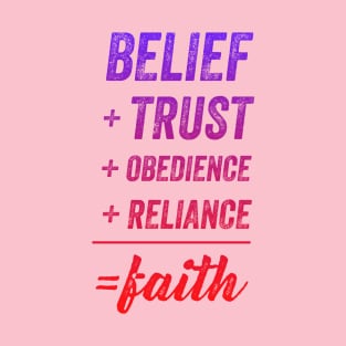 Belief + Trust + Obedience + Reliance = Faith • Red-Purple T-Shirt