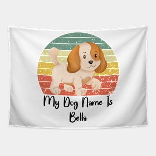 My Dog Name Is Bella Tapestry