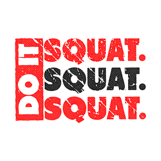 Do It. Squat.Squat.Squat. T-Shirt