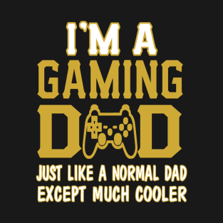 Father (2) IM A GAMING DAD T-Shirt