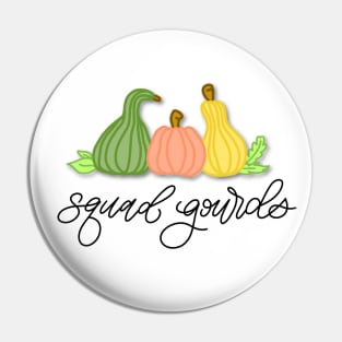 Squad Gourds Pin