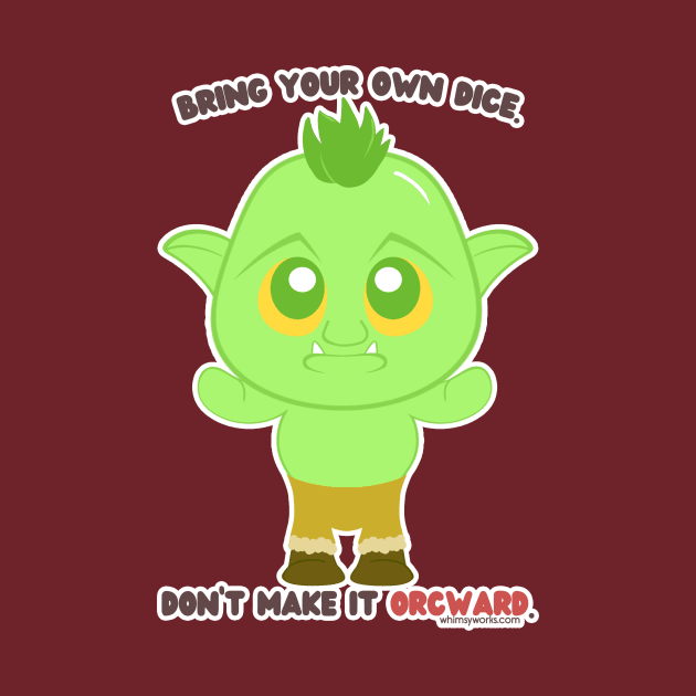 Bring Your Own Dice. Don't Make It Awkward/Orcward // D20 // Orc by whimsyworks