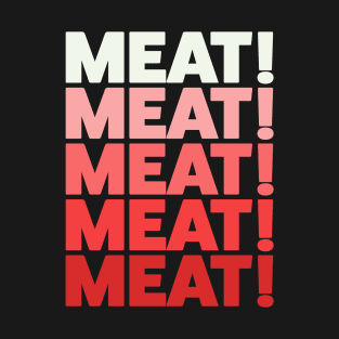 Funny Meat Raffle Shirt Meat Meat Meat Chant T-Shirt