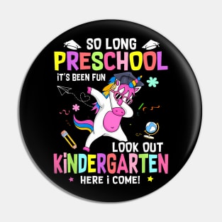 So Long Pre K It'S Been Fun Look Out Kindergarten Unicorn Pin