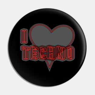 I LOVE TECHNO Pin