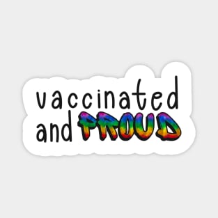 Vaccinated and Proud (Glitter Rainbow Pride Flag) Magnet