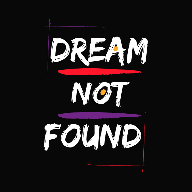 dream not found t-shirts covers by Happy-Shop951