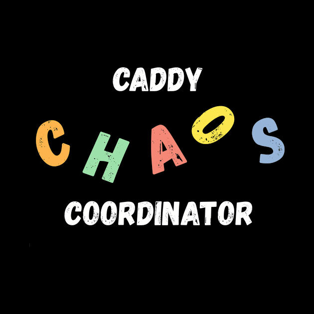 Caddy Chaos Coordinator by divawaddle