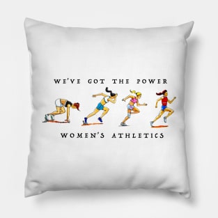 We've got the power women's athletics Pillow