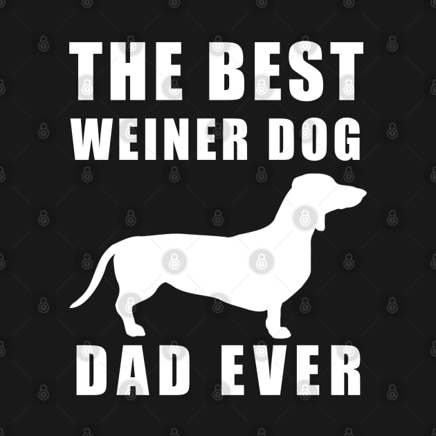 The best weiner dog dad ever funny Dachshund by salah_698