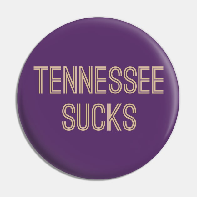 Tennessee Sucks (Old Gold Text) Pin by caknuck