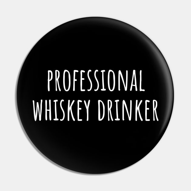 Professional Whiskey Drinker Pin by LunaMay