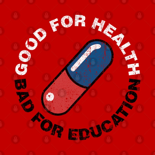 Good For Health - Bad For Education by huckblade