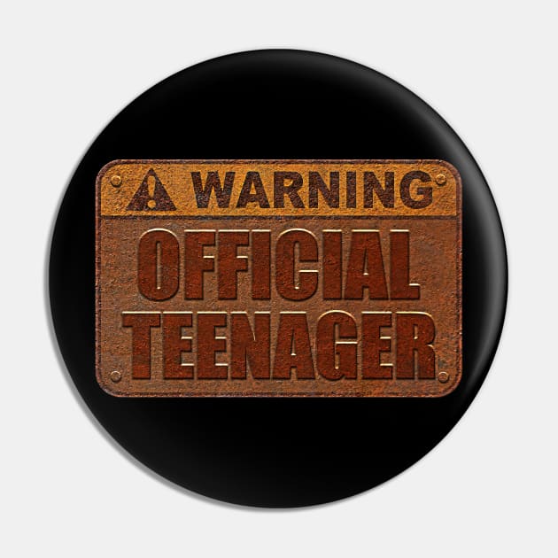 Warning Official Teenager Rusty Sign - Turning 13th gift Pin by TeesHood