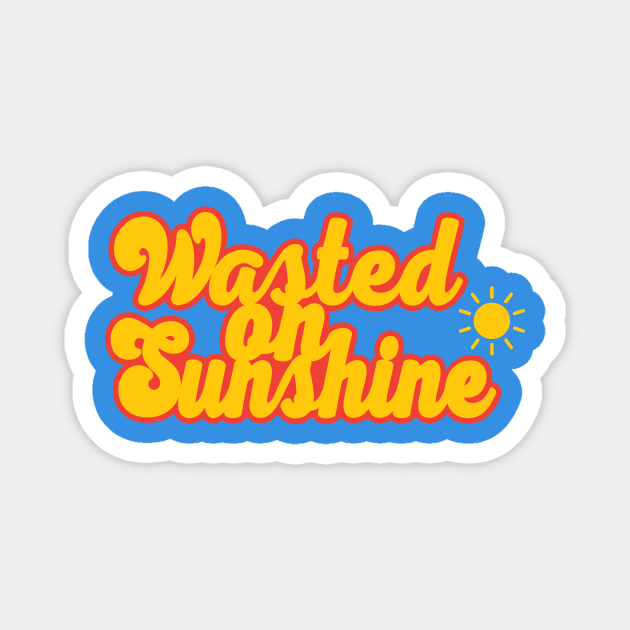 Wasted On Sunshine Magnet by alfiegray