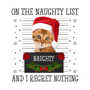 On The Naughty List, And I Regret Nothing T-Shirt