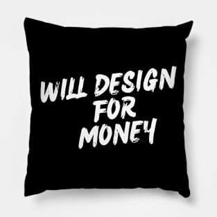 Will design for Money 0.2 Pillow