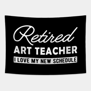 Retired art teacher - I love my new schedule Tapestry