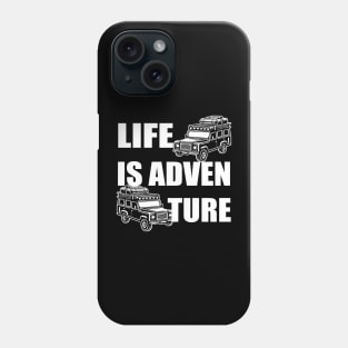 LIFE IS ADVENTURE Phone Case