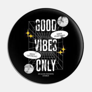 Positive Vibes Only Pin