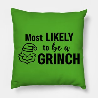 Most Likely To Be A Grinch Pillow