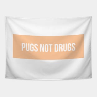 Pugs Not Drugs Tapestry