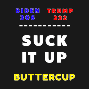 2020 Electoral College Funny Suck It Up Buttercup T-Shirt