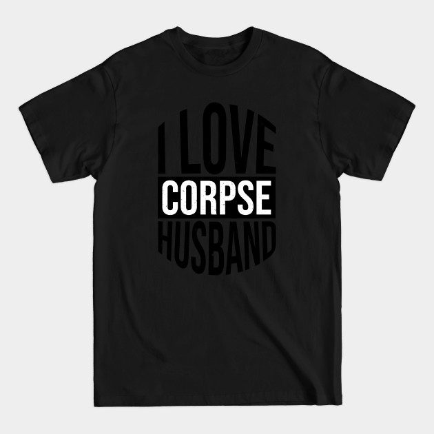 Disover I Love Corpse Husband 06 - Corpse Husband - T-Shirt