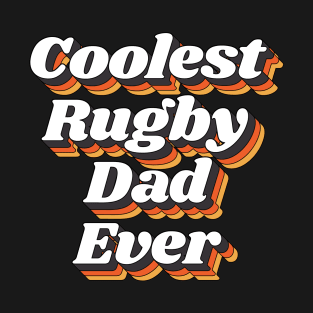 Coolest Rugby Dad Ever T-Shirt