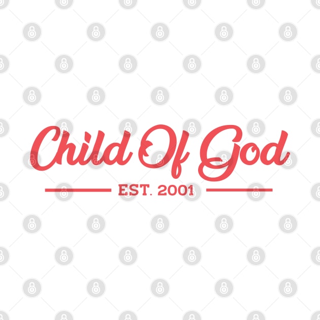 Christian Believer Design - Child Of God EST 2001 by GraceFieldPrints