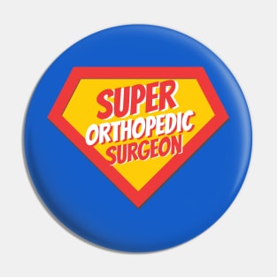 Orthopedic Surgeon Gifts | Super Orthopedic Surgeon Pin