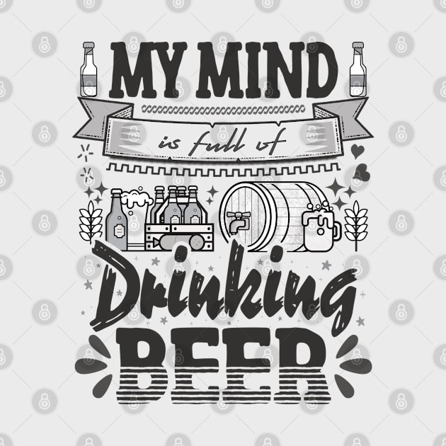 My mind is full of drinking beer - funny quotes by Vichallan