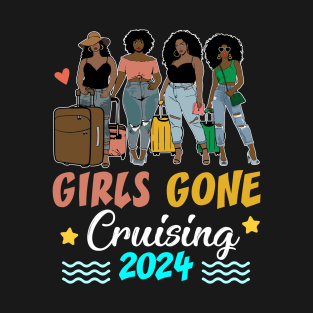 Funny Cruising Squad 2024 Girls Gone Cruising Girl Love Trip Gift For Girls Women T-Shirt