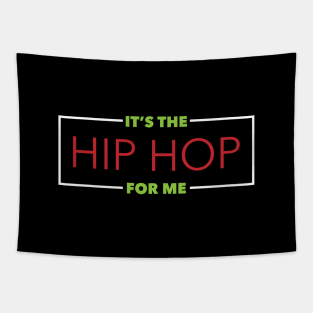 It's The Hip Hop For Me Tapestry