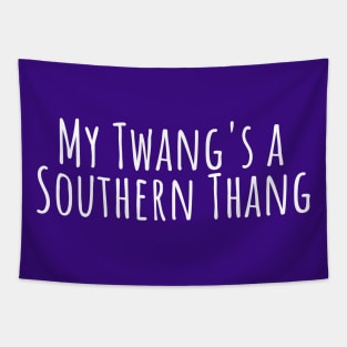 My Twang’s a Southern Thang T-Shirt | Funny Southern Accent Tee Tapestry