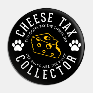 Cheese tax collector Pin