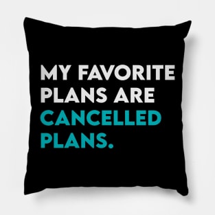 Cancelled plans Pillow