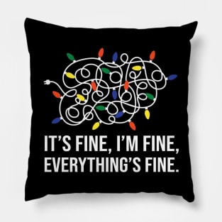 It's Fine I'm Fine Everything Is Fine Christmas Lights Pillow