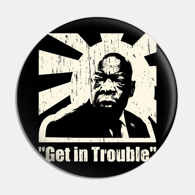 "Get In Trouble" John Lewis Racial Justice Pin by focodesigns