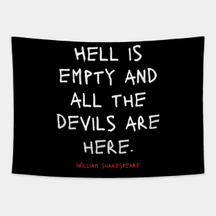 Hell is empty and all the devils are here Tapestry