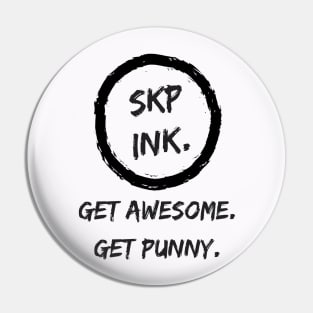 SKP Ink Get Punny Get Awesome Black Pin