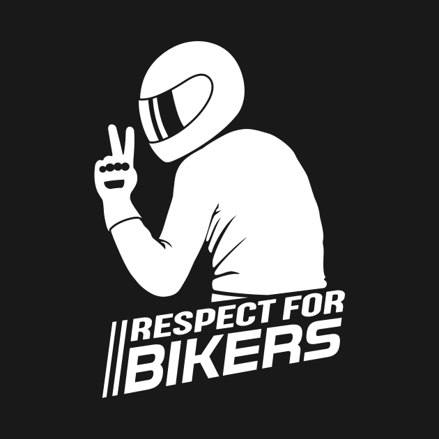 Respect for Bikers (white) by GetThatCar